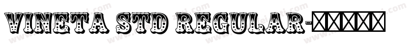 Vineta Std Regular字体转换